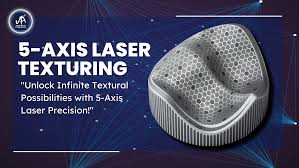 Mastering Grip: Exploring 5-Axis Laser Texturing for Moulds